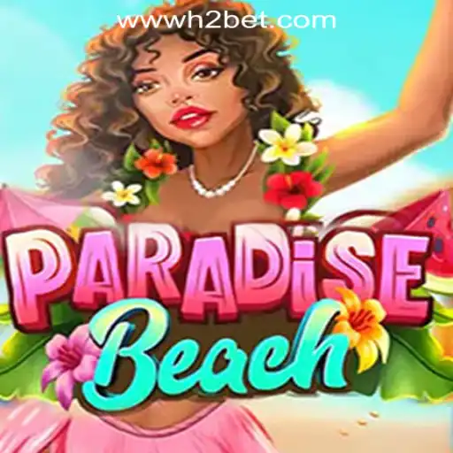 Discover the Thrills of ParadiseBeach: Dive into H2BET Oficial Slots Brasil #1